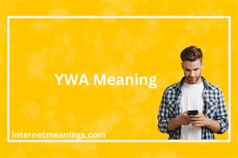 what does ywa mean slang|What Does YWA Mean in Texting (With Examples)